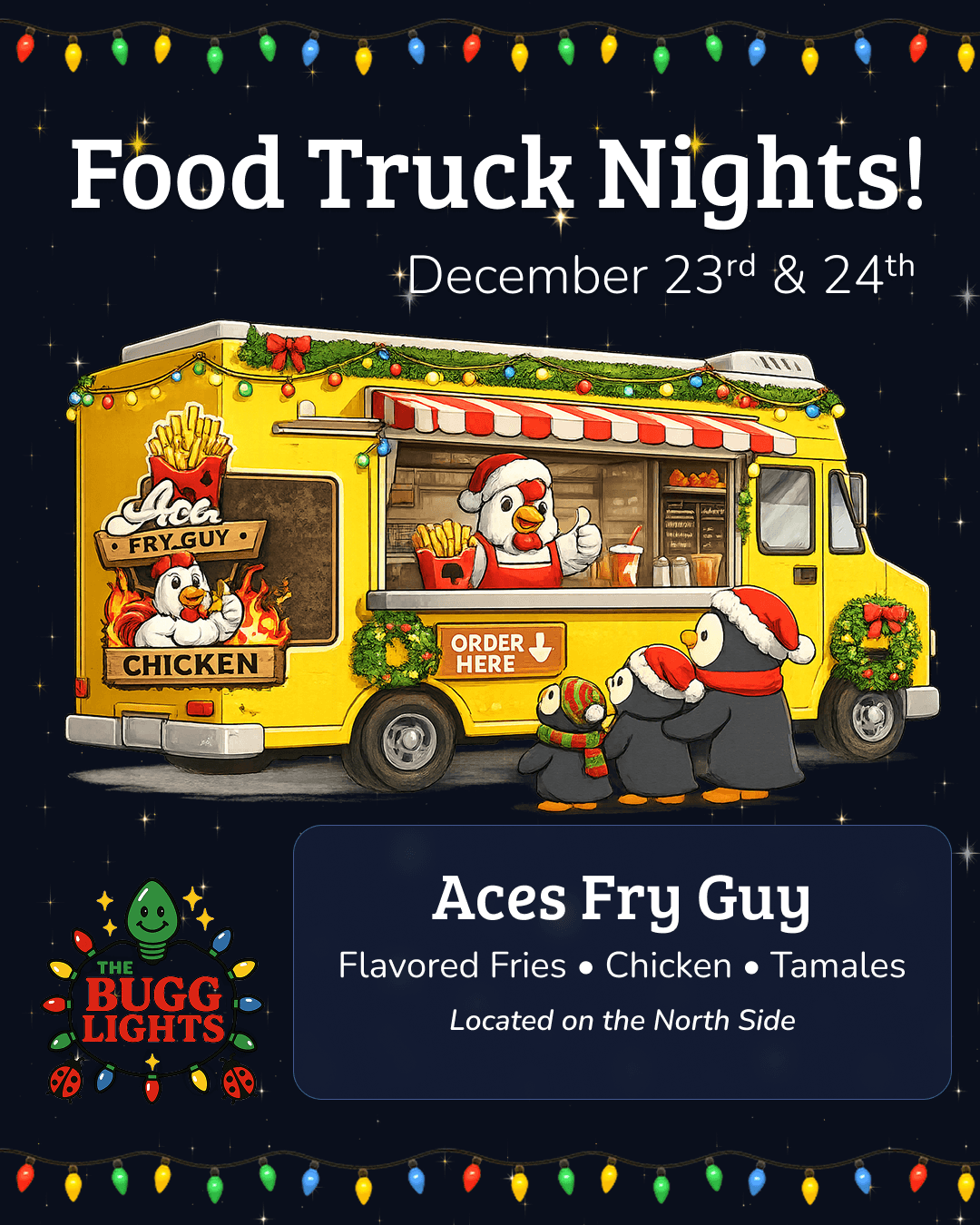 Food Truck Nights with Aces Fry Guy on December 23 and 24 at the north side of The Bugg Lights, serving flavored fries, chicken sandwiches, and tamales.
